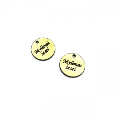 16mm aukso sp. plastiko pakabukas- "Mylimai sesei", 2vnt. 16mm aukso sp. plastiko pakabukas- "Mylimai sesei", 2vnt.