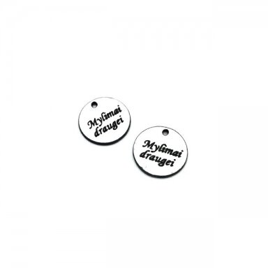 16mm sidabro sp. plastiko pakabukas- "Mylimai draugei", 2vnt. 16mm sidabro sp. plastiko pakabukas- "Mylimai draugei", 2vnt.